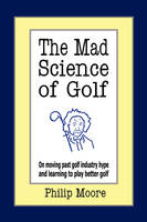 The Mad Science of Golf
