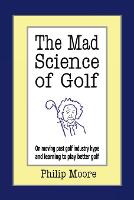 The Mad Science of Golf