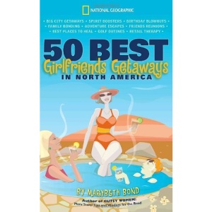 50 Best Girlfriends Getaways in North America
