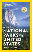National Geographic Guide to the National Parks of the United States, 9th Edition