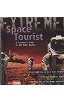 Space Tourist: A Traveler's Guide to the Solar System (Fact Finders: Extreme!)