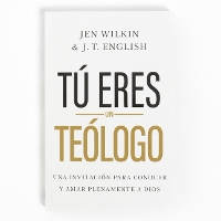 Tú Eres Un TeóLogo (You Are a Theologian)