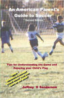 An American Parent's Guide to Soccer - Second Edition