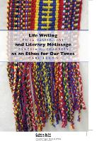 Life Writing and Literary Métissage as an Ethos for Our Times