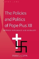 The Policies and Politics of Pope Pius XII
