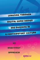 Learning through Digital Game Design and Building in a Participatory Culture