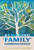 Remaking "Family" Communicatively