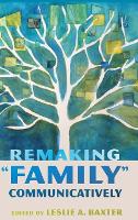 Remaking "Family" Communicatively