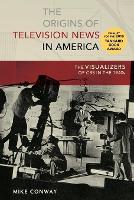 The Origins of Television News in America