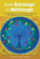 From Bricolage to Métissage