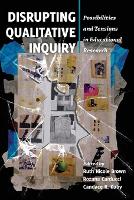 Disrupting Qualitative Inquiry