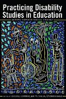 Practicing Disability Studies in Education