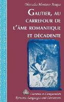 Gautier, Au Carrefour de l'Âme Romantique Et Décadente