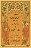 Ancient Wisdom for the Care of Souls