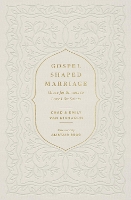 Gospel-Shaped Marriage
