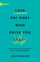 Love the Ones Who Drive You Crazy