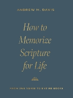 How to Memorize Scripture for Life