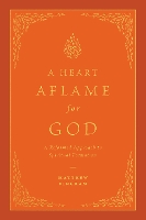 A Heart Aflame for God