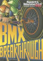 Sports Illustrated Kids Graphic Novels BMX Breakthrough