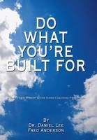Do What You're Built For