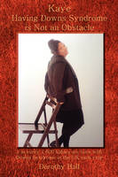 Kaye Having Downs Syndrome is Not an Obstacle