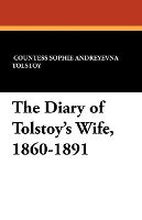 The Diary of Tolstoy's Wife, 1860-1891