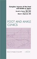 Complex Injuries of the Foot and Ankle in Sport, An Issue of Foot and Ankle Clinics
