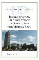 Historical Dictionary of International Organizations in Africa and the Middle East