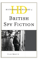 Historical Dictionary of British Spy Fiction