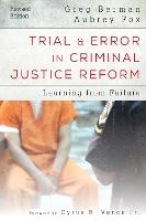 Trial and Error in Criminal Justice Reform
