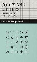 Codes and Ciphers - A History Of Cryptography