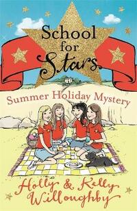 Summer Holiday Mystery: Book 4 (School for Stars)