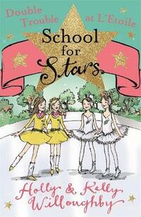 Double Trouble at L'Etoile: Book 5 (School for Stars)