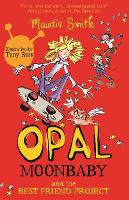 Opal Moonbaby: Opal Moonbaby and the Best Friend Project