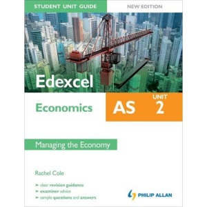 Edexcel AS Economics Student Unit Guide, unit 2: Managing the Economy