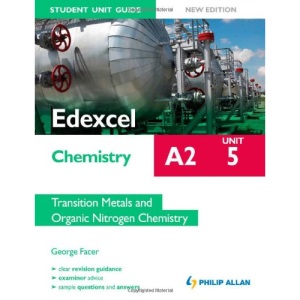 Edexcel A2 Chemistry Student Unit Guide (New Edition): Unit 5 Transition Metals and Organic Nitrogen Chemistry