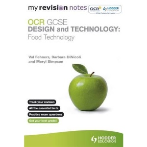 My Revision Notes: OCR GCSE Design and Technology: Food Technology (MRN)