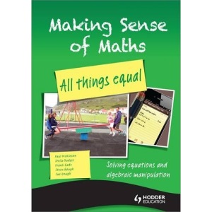 Making Sense of Maths: All Things Equal - Algebra: Student Book