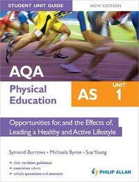 AQA AS Physical Education Student Unit Guide New Edition: Unit 1 Opportunities for, and the Effects of, Leading a Healthy and Active Lifestyle (Aqa Pe As Student Guide Unit 1)