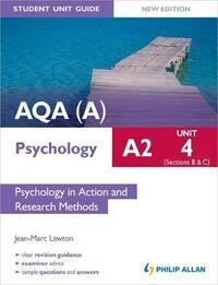 AQA(A) A2 Psychology Student Unit Guide New Edition: Unit 4 Sections B and C: Psychology in Action and Research Methods (Aqa a Psychology As Student Gd)