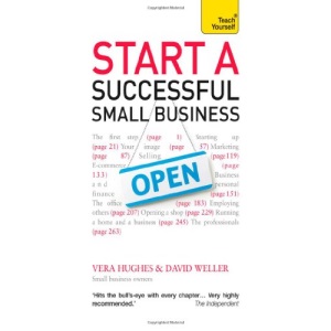 Start a Successful Small Business: The complete guide to starting a business (Teach Yourself)