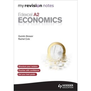 My Revision Notes: Edexcel A2 Economics (MRN)
