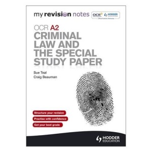 My Revision Notes: OCR A2 Criminal Law and the Special Study Paper (MRN)