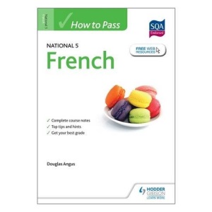 How to Pass National 5 French (How To pass - Standard Grade)