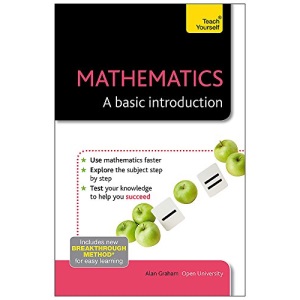 Mathematics: A Basic Introduction: Teach Yourself