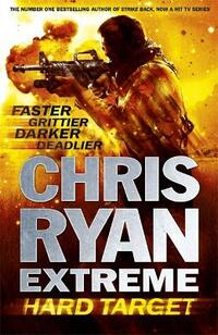 Chris Ryan Extreme: Hard Target: Faster, Grittier, Darker, Deadlier