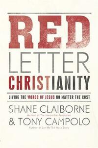 Red Letter Christianity: Living the Words of Jesus No Matter the Cost