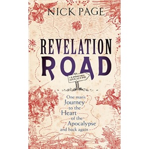 Revelation Road: One Man's Journey to the Heart of Apocalypse - And Back Again