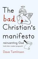 The Bad Christian's Manifesto