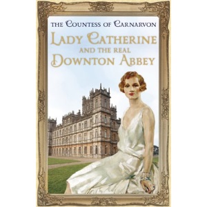 Lady Catherine and the Real Downton Abbey